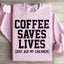 Le sweat-shirt Coffee Saves Lives