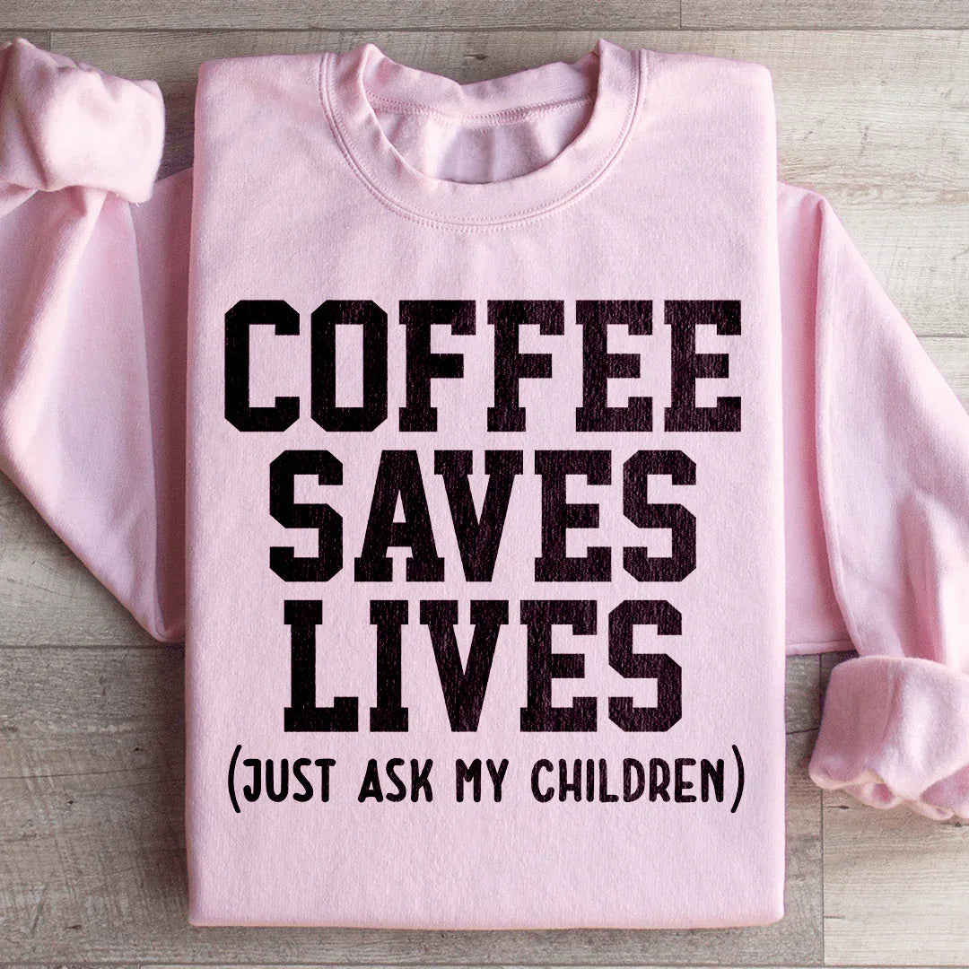 Le sweat-shirt Coffee Saves Lives