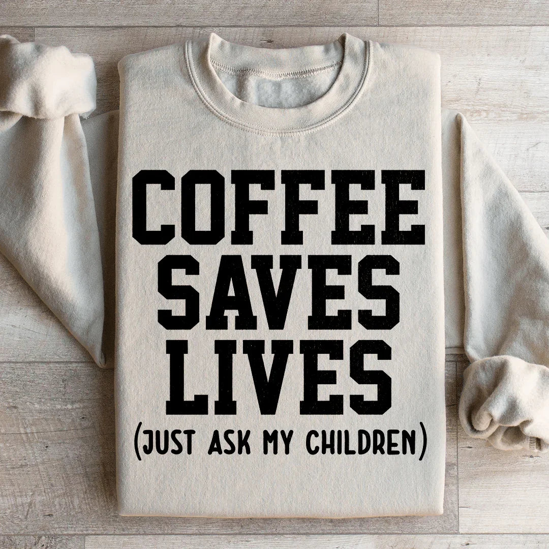 Le sweat-shirt Coffee Saves Lives