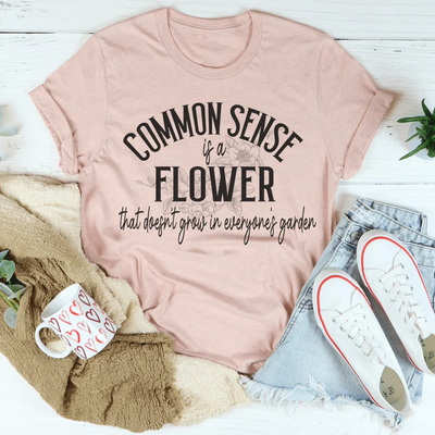 T-shirt Common Sense Is A Flower