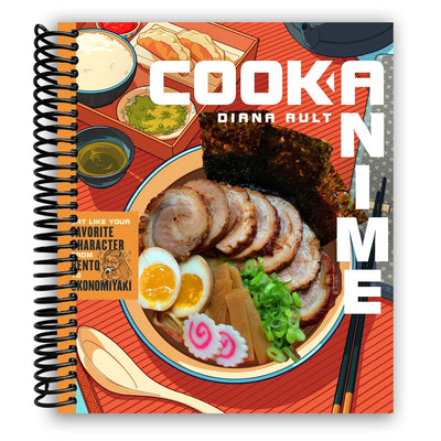 Cook Anime: Eat Like Your Favorite Character (Spiral Bound) - Korvel