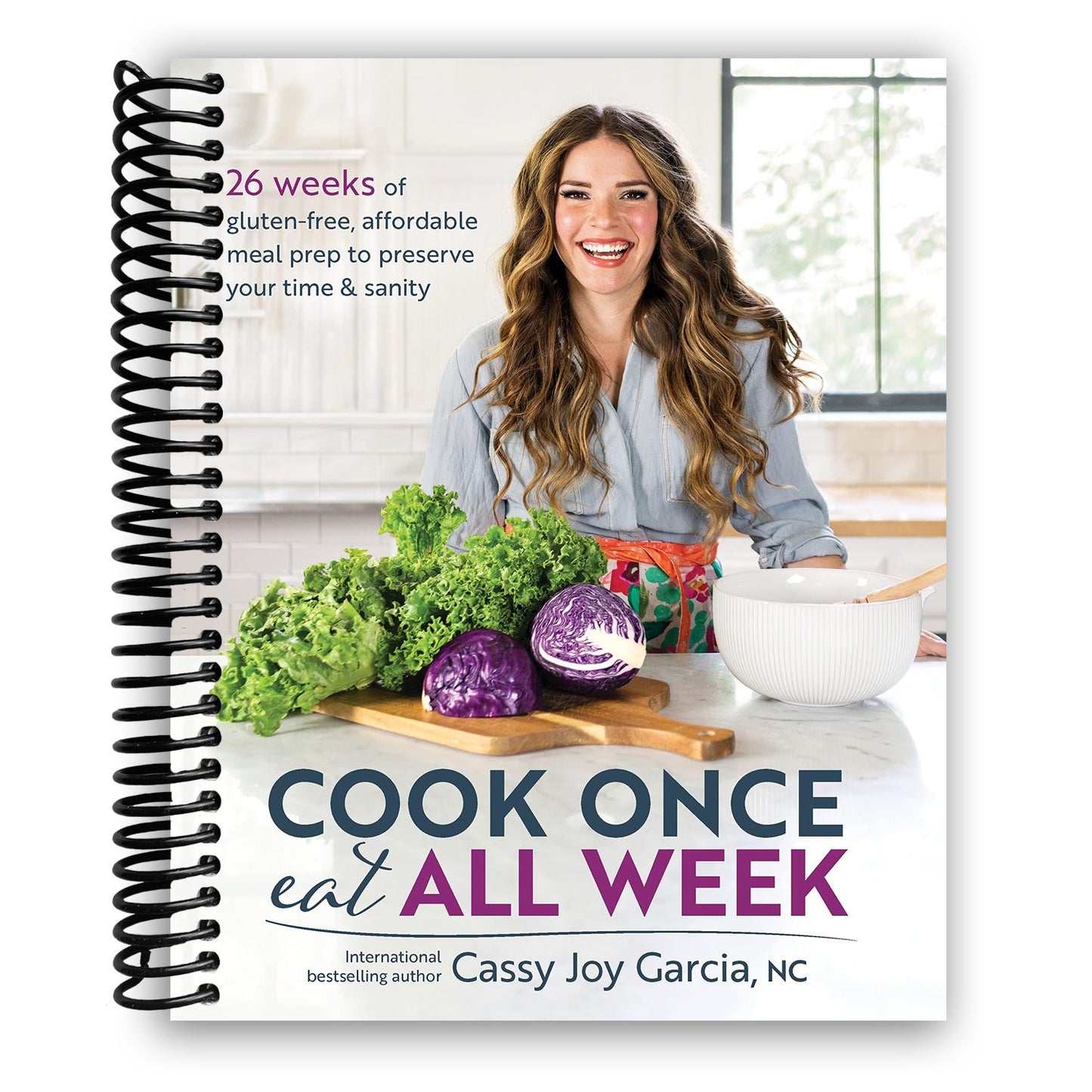 Cook Once, Eat All Week: 26 Weeks of Gluten-Free, Affordable Meal Prep to Preserve Your Time & Sanity (Spiral Bound) - Korvel