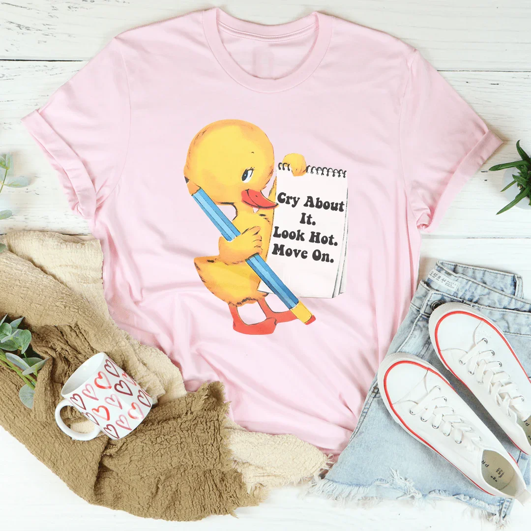 Llora por ello, luce sexy, muévete, camiseta