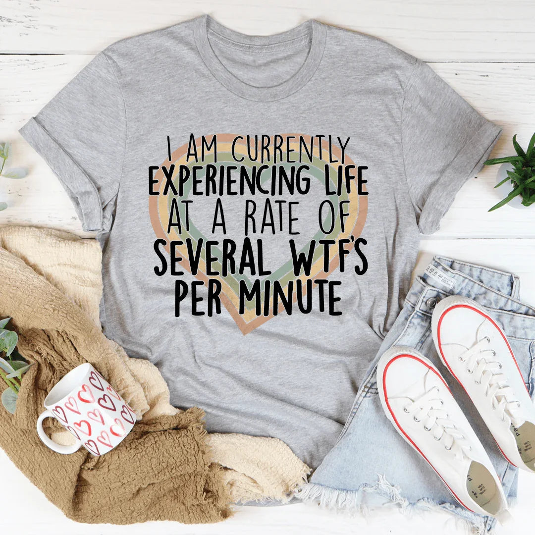 T-shirt Actuellement en Train de Vivre à un Rythme de Plusieurs Wtf par Minute
