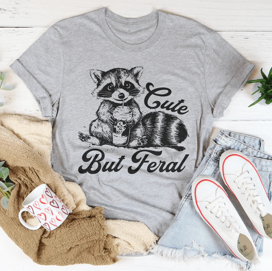 Cute But Feral T-Shirt