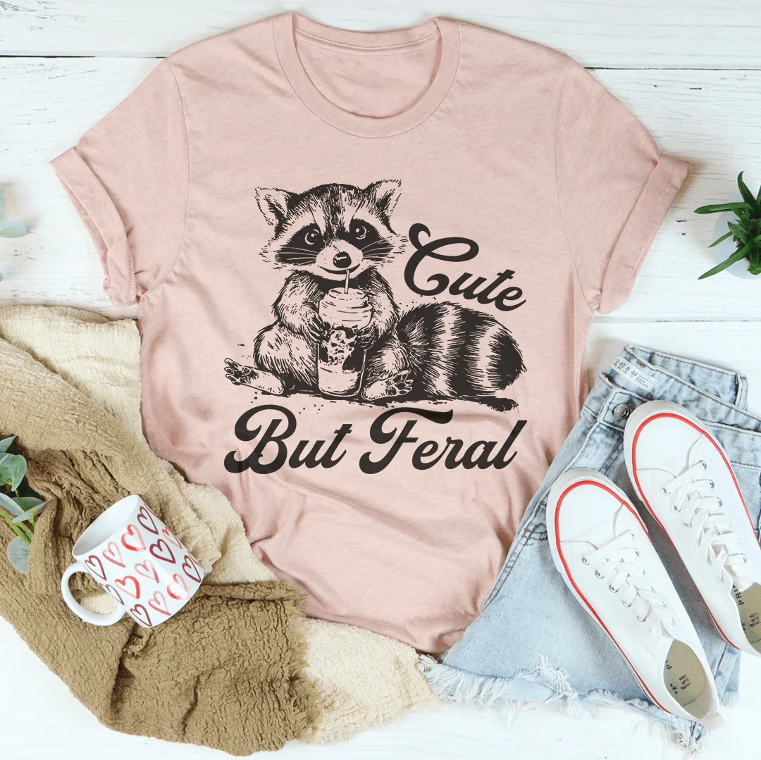 Cute But Feral T-Shirt