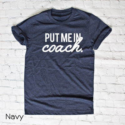 Put Me In Coach T-Shirt