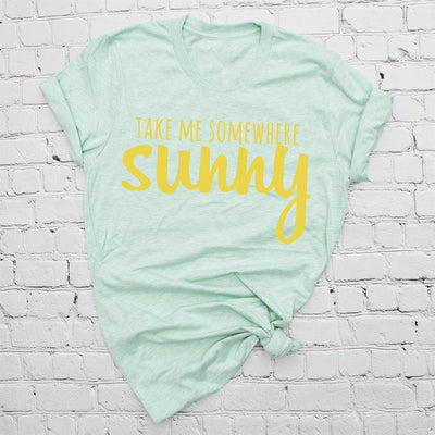 Take Me Somewhere Sunny T-Shirts