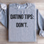 Dating Tips Sweatshirt