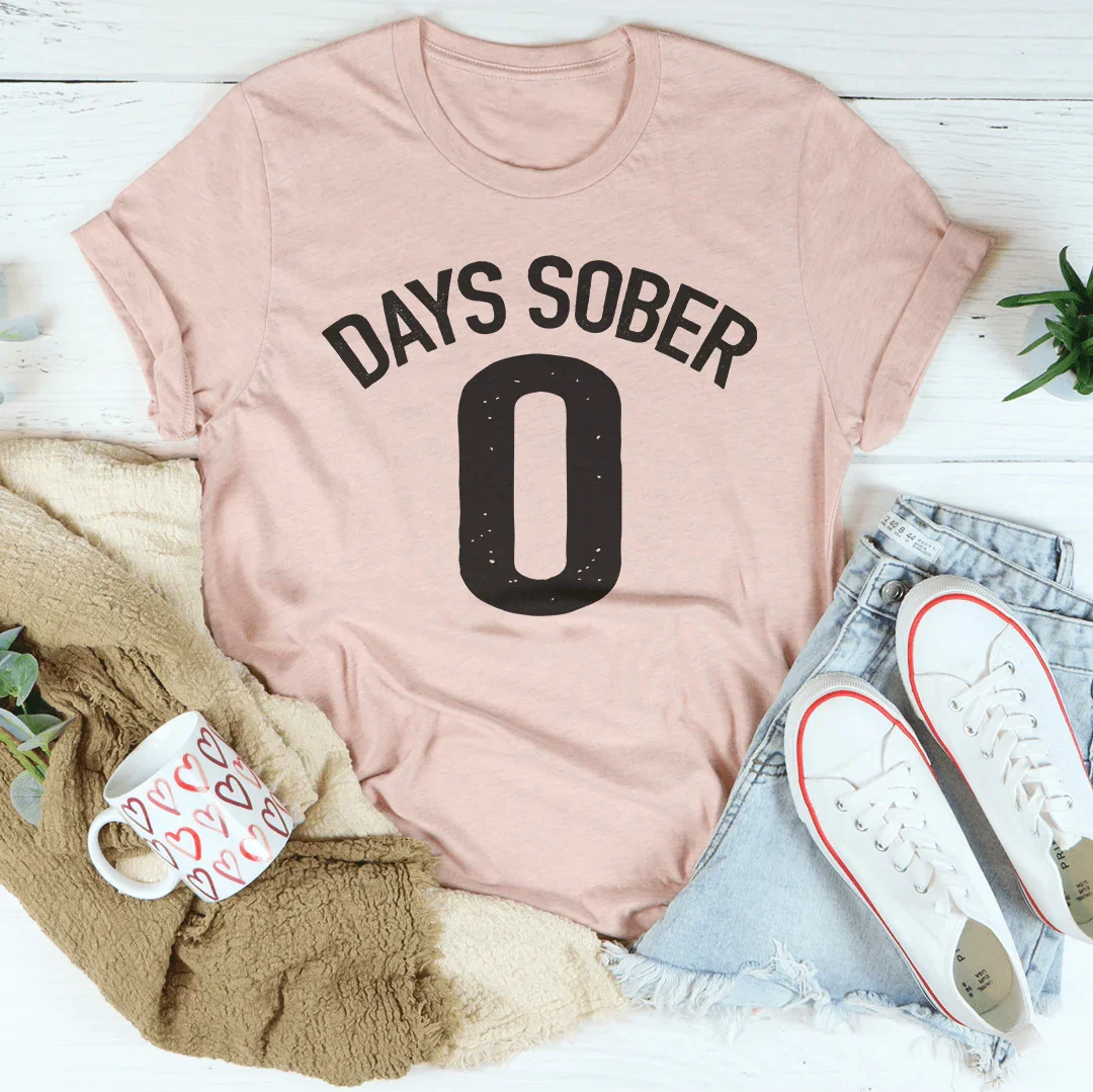 Days Sober 0 T-Shirt