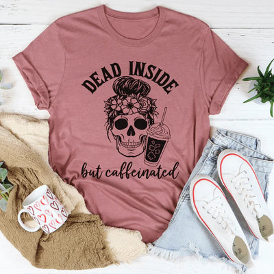 Dead Inside But Caffeinated T-Shirt - Korvel