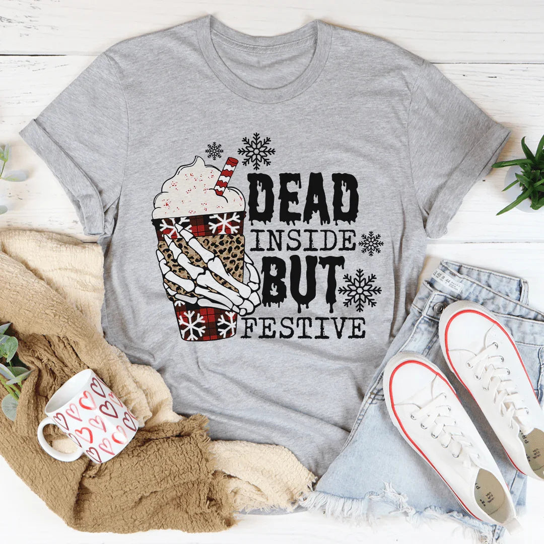 Dead Inside But Festive T-Shirt