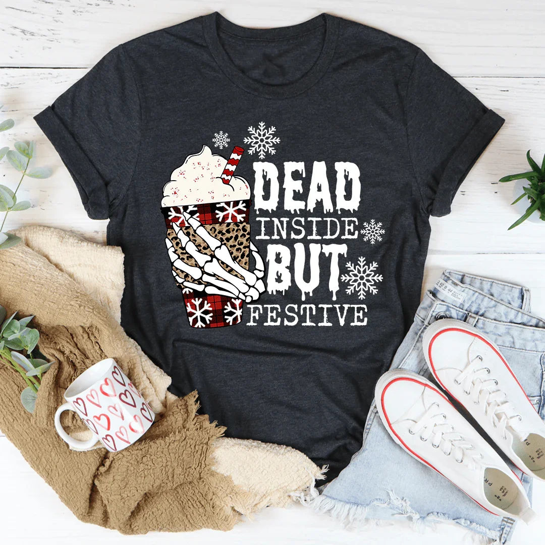 Dead Inside But Festive T-Shirt