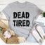 T-shirt Dead Tired