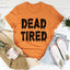 T-shirt Dead Tired