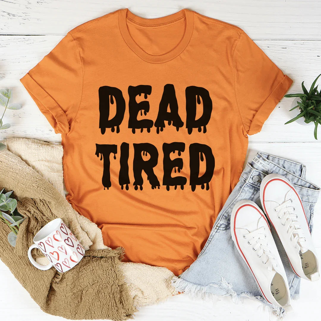 T-shirt Dead Tired