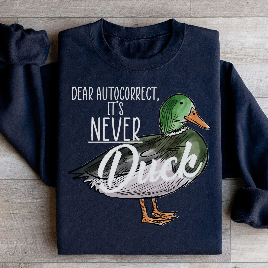 Chère correction automatique, ce n'est jamais de la sueur de canard Sweatshirt