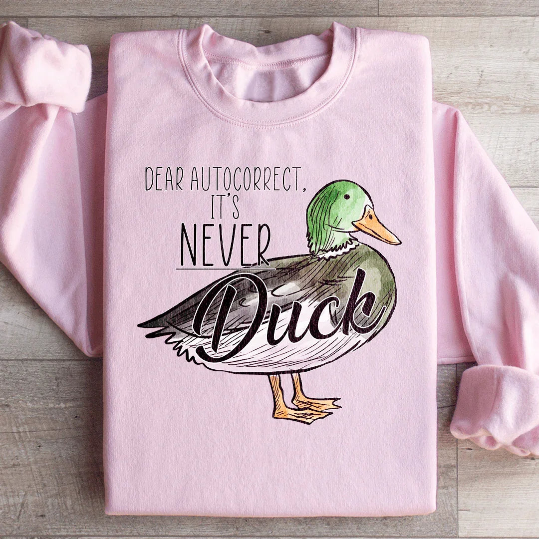 Chère correction automatique, ce n'est jamais de la sueur de canard Sweatshirt