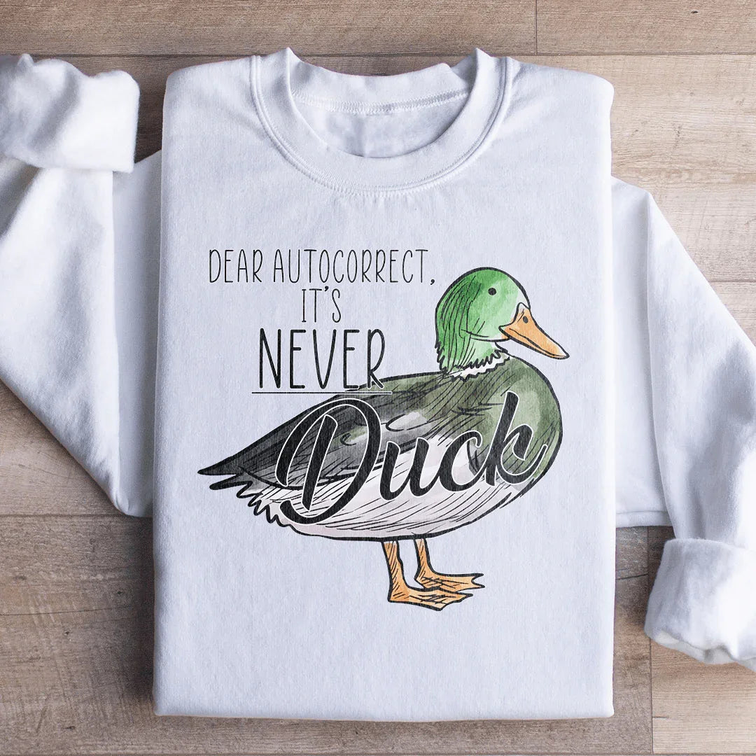 Chère correction automatique, ce n'est jamais de la sueur de canard Sweatshirt