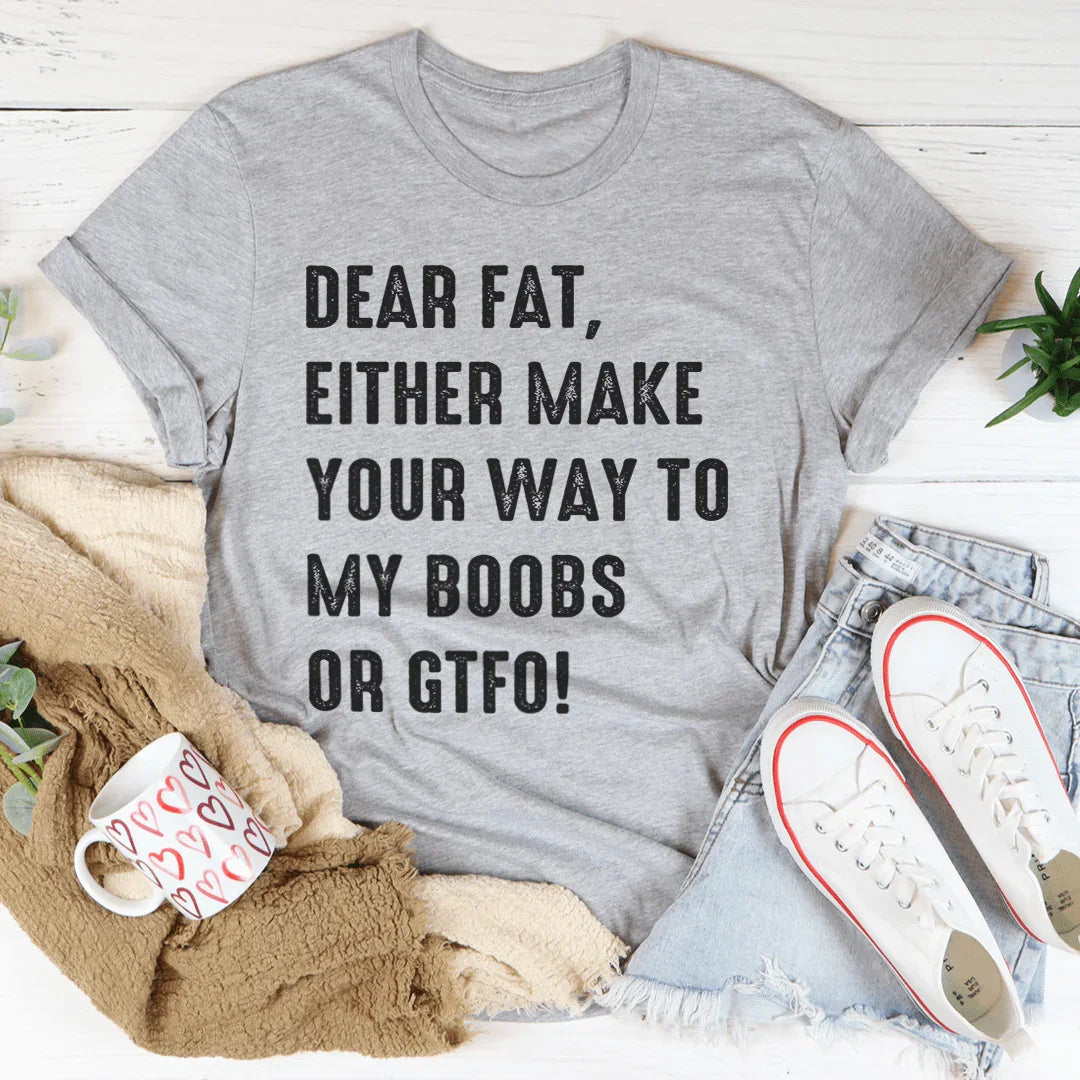 Dear Fat Tee - Premium Comfort T-Shirt