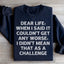 Dear Life Sweatshirt - Embrace the Humor