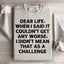 Dear Life Sweatshirt - Embrace the Humor