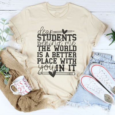 Dear Students Behind Me Tee - Inspire Positivity