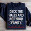 Sweatshirt "Décorez les halls et non votre famille"