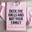 Sweatshirt "Décorez les halls et non votre famille"
