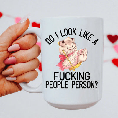 Do I Look Like A People Person 15 oz Mug