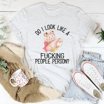 Do I Look Like A People Person Tee