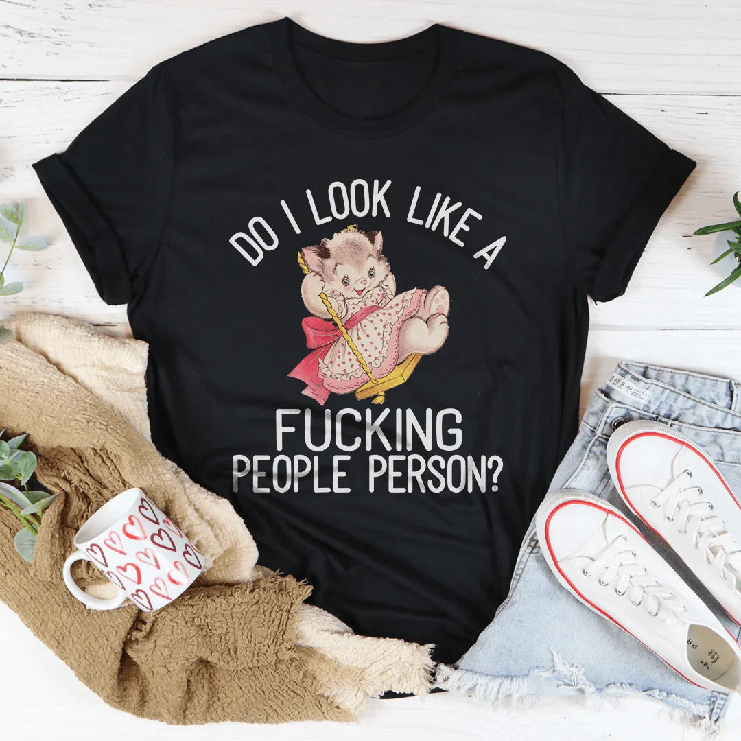 Do I Look Like A People Person Tee
