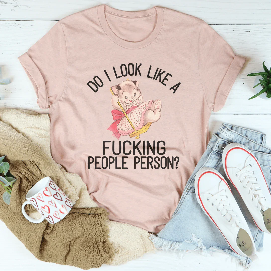 Do I Look Like A People Person Tee