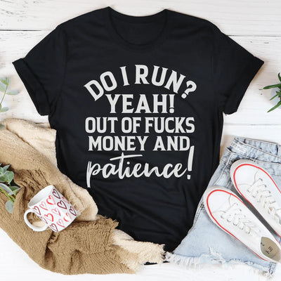 Do I Run Tee - Premium Comfort T-Shirt
