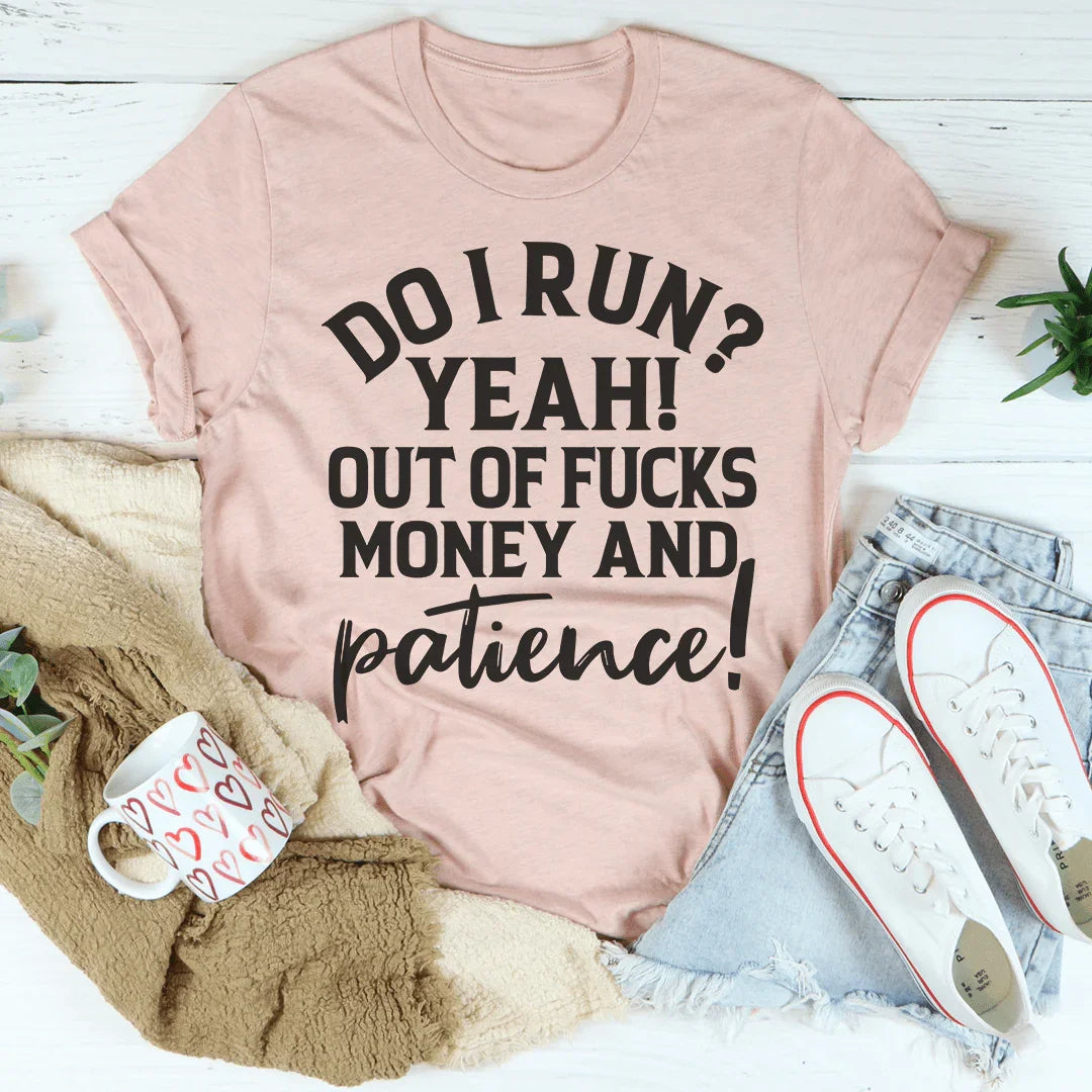 Do I Run Tee - Premium Comfort T-Shirt