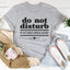 No Molestar, Ya Estoy Suficientemente Perturbado Camiseta