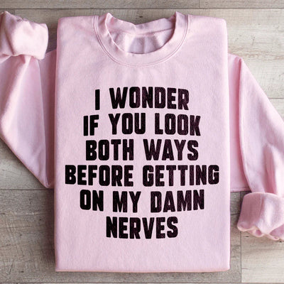 Do You Look Both Ways Sweatshirt