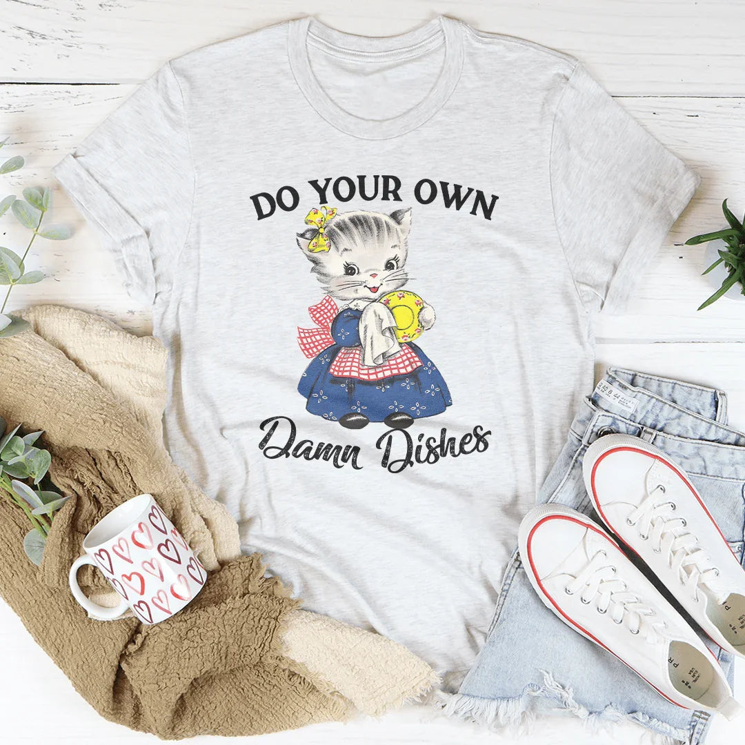 Do Your Own Damn Dishes T-Shirt
