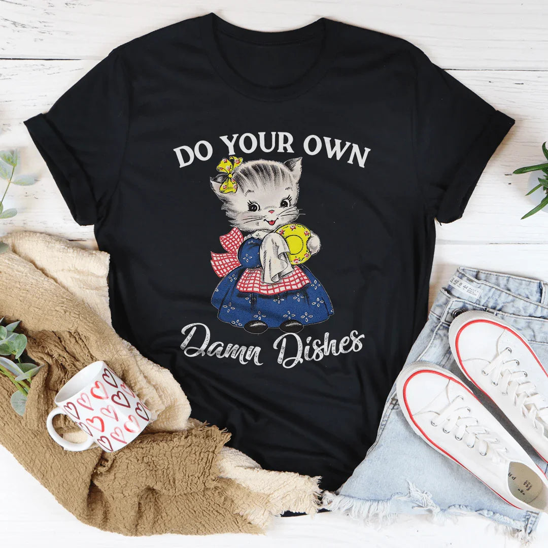 Do Your Own Damn Dishes T-Shirt