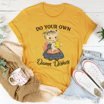 Do Your Own Damn Dishes T-Shirt