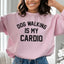 Dog Walking Is My Cardio Sweatshirt