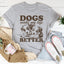 Dogs Make My Life Better T-Shirt