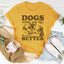 Dogs Make My Life Better T-Shirt