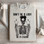 Don't Be A Lady, Be A Legend Sweatshirt