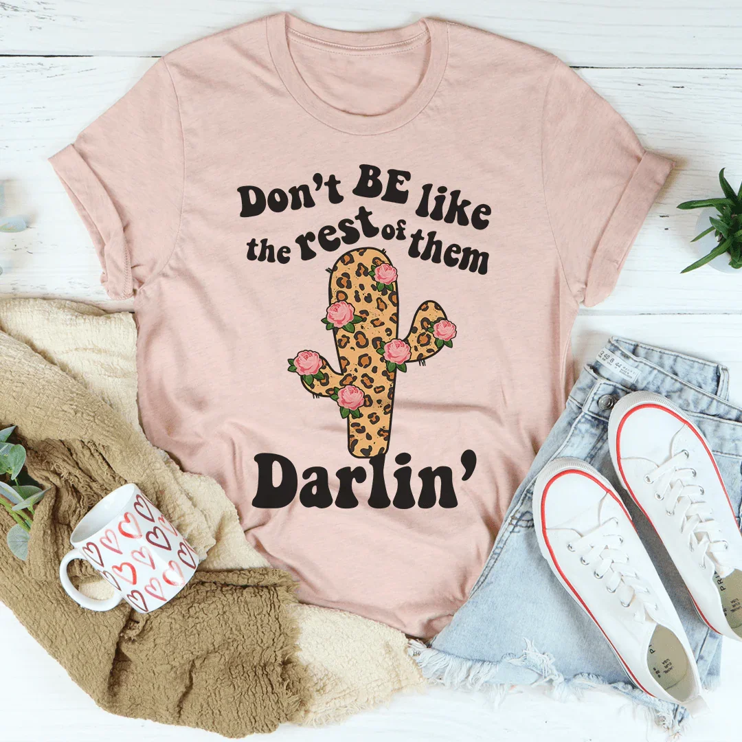 Don't Be Like The Rest Of Them Tee - Korvel