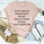 Don't Break Someone's Heart, Break Their Bones T-Shirt
