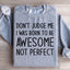 Don't Judge Me Sweatshirt - Embrace Your Uniqueness