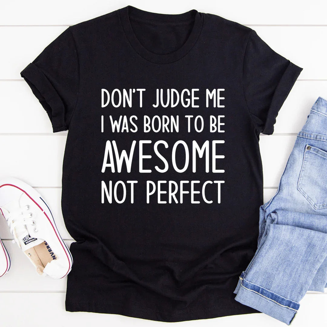 Camiseta Increíble No Perfecta para Mujeres Seguras
