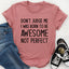 Camiseta Increíble No Perfecta para Mujeres Seguras