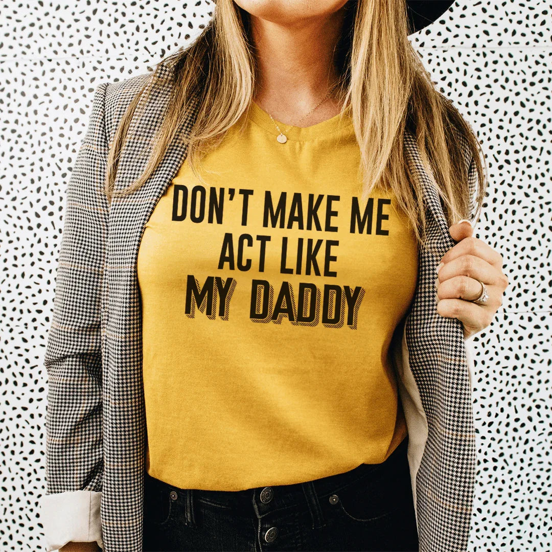 No me hagas actuar como mi papá